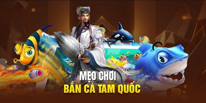 Bắn cá Tam Quốc là nhà cái uy tín, chất lượng số 1