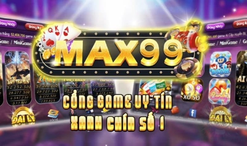 Max99 - Sân chơi đổi thưởng top 1