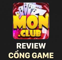 Đánh giá Mon Club: Cổng game nổ hũ đáng chơi nhất 2025