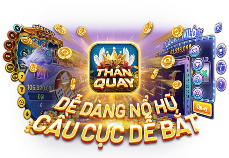 Các tựa game nổi bật tại Thần Quay Club